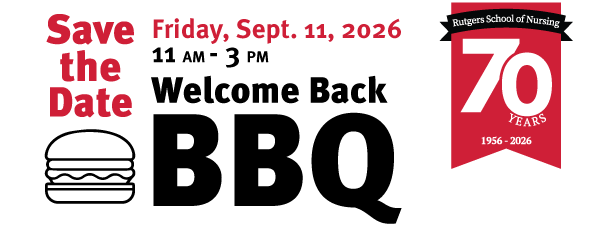 Save the Date - Friday, Sept. 11, 2026, 11am-3pm - Welcome Back BBQ - Rutgers School of Nursing 70 Years 1956-2026